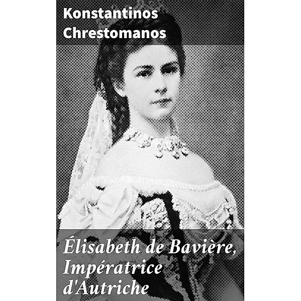 Élisabeth de Bavière, Impératrice d'Autriche, Konstantinos Chrestomanos