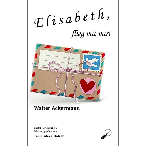 Elisabeth, flieg mit mir!, Walter Ackermann