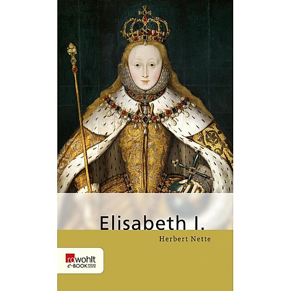 Elisabeth I. / Rowohlt Monographie, Herbert Nette