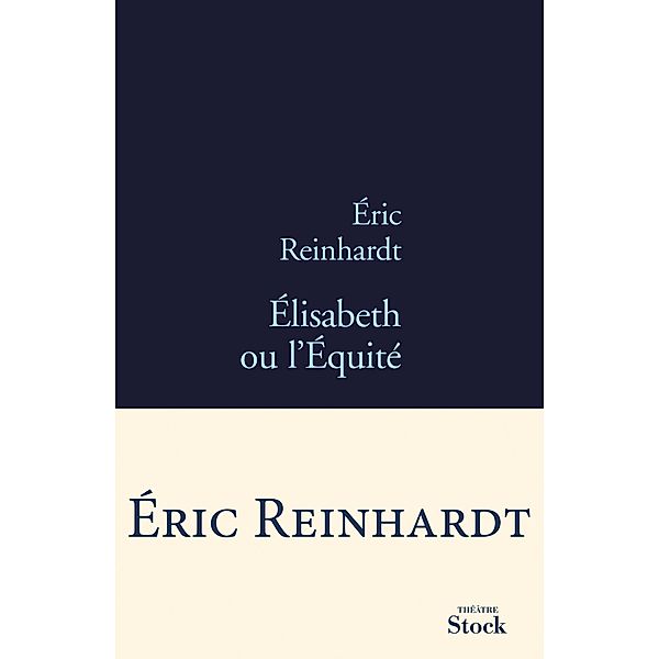 Élisabeth ou l'Équité / La Bleue, Eric Reinhardt
