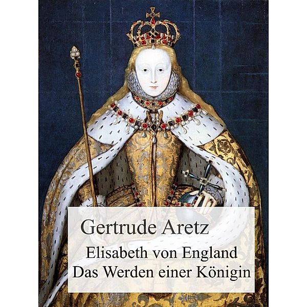 Elisabeth von England, Gertrude Aretz