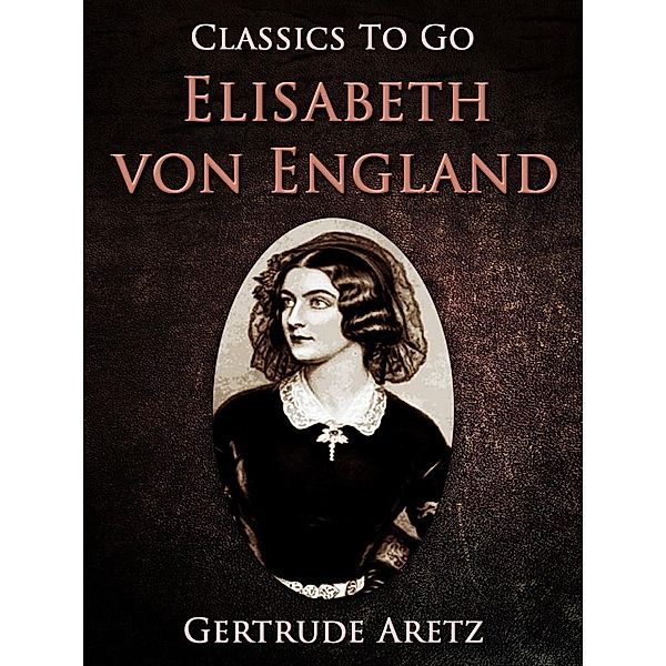 Elisabeth von England, Gertrude Aretz