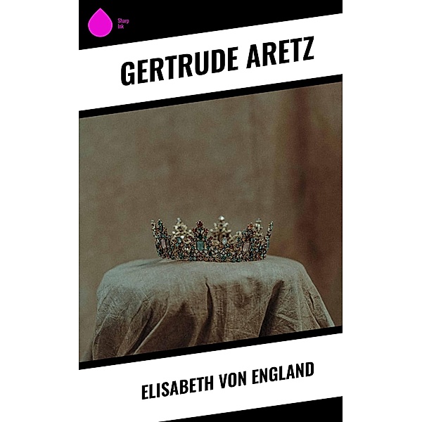 Elisabeth von England, Gertrude Aretz