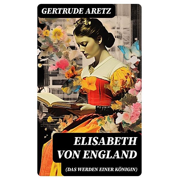 Elisabeth von England (Das Werden einer Königin), Gertrude Aretz