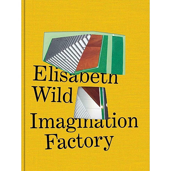 Elisabeth Wild. Imagination Factory