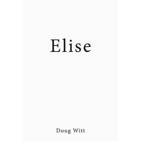 Elise, Doug Witt