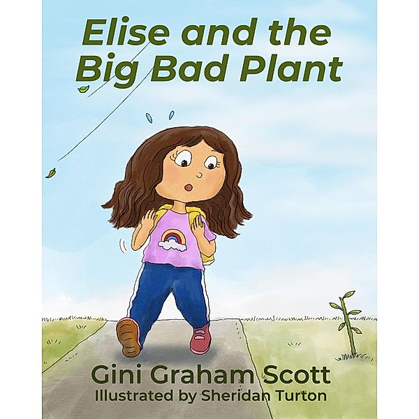 Elise and the Big Bad Plant, Gini Graham Scott