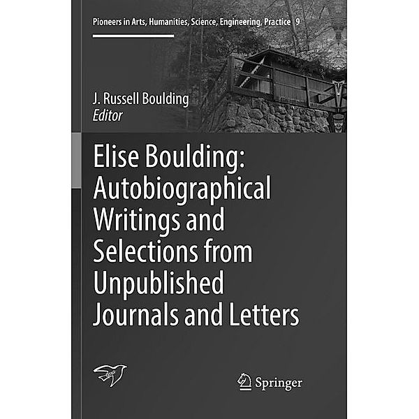 Elise Boulding: Autobiographical Writings and Selections from Unpublished Journals and Letters