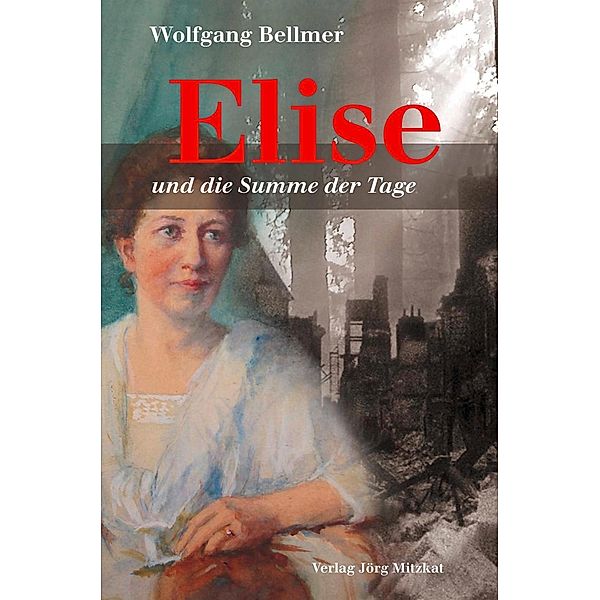 Elise-Trilogie / Elise und die Summe der Tage, Wolfgang Bellmer