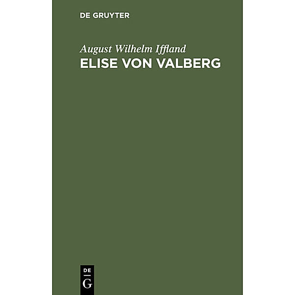 Elise von Valberg, August Wilhelm Iffland