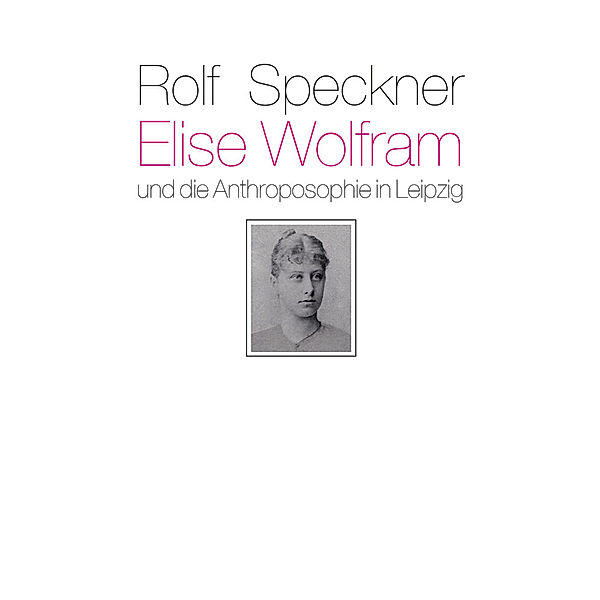 Elise Wolfram und die Anthroposophie in Leipzig, Rolf Speckner