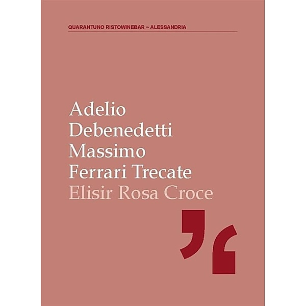 Elisir RosaCroce, Adelio Debenedetti, Massimo Ferrari Trecate