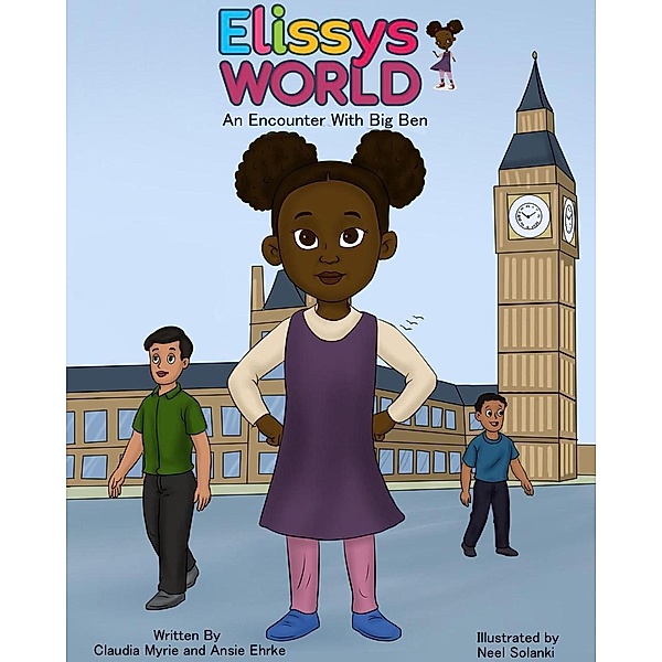 Elissys World an Encounter with Big Ben, Claudia Myrie, Ansie Ehrke