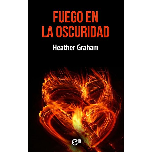 eLit: Fuego en la oscuridad, Heather Graham