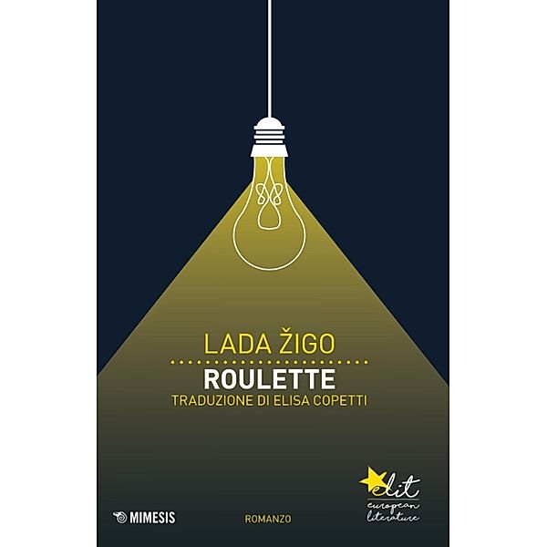 Elit - Letteratura europea: Roulette, Lada Žigo