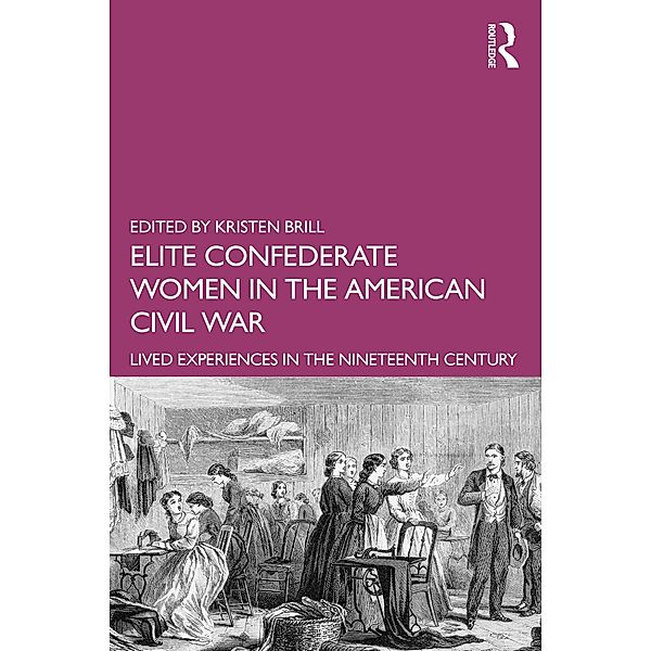 Elite Confederate Women in the American Civil War