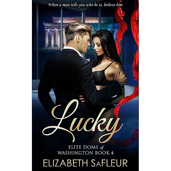 Elite Doms of Washington: Lucky (Elite Doms of Washington, #4), Elizabeth SaFleur