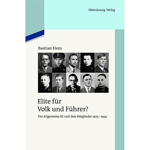 Elite für Volk und Führer? / Quellen und Darstellungen zur Zeitgeschichte Bd.92, Bastian Hein