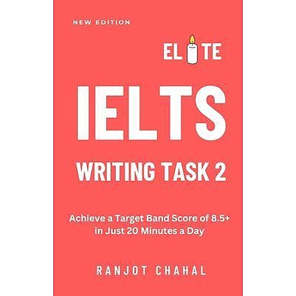 Elite IELTS Writing Task 2, Ranjot Singh Chahal