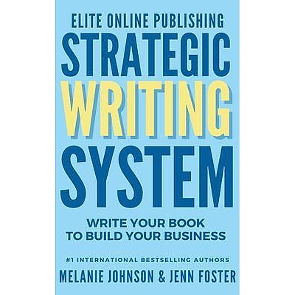 Elite Online Publishing Strategic Writing System, Melanie Johnson, Jenn Foster