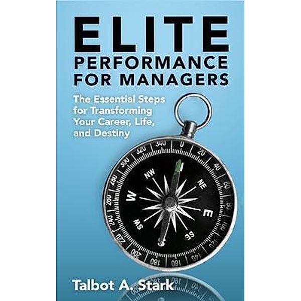 Elite Performance for Managers, Talbot A. Stark