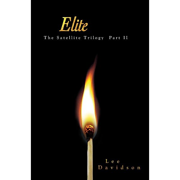 Elite (The Satellite Trilogy, #2) / The Satellite Trilogy, Lee Davidson