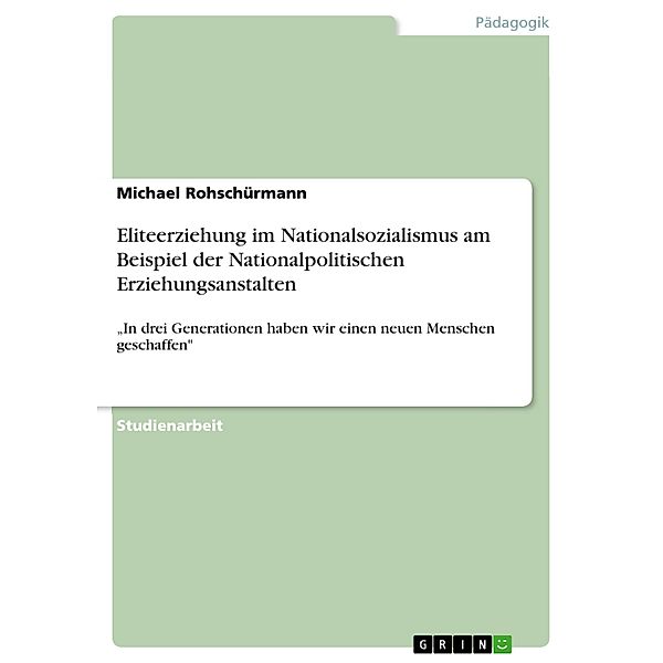 Eliteerziehung im Nationalsozialismus am Beispiel der Nationalpolitischen Erziehungsanstalten, Michael Rohschürmann