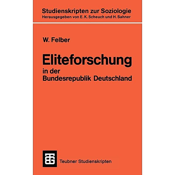 Eliteforschung in der Bundesrepublik Deutschland / Teubner Studienskripten zur Soziologie Bd.129