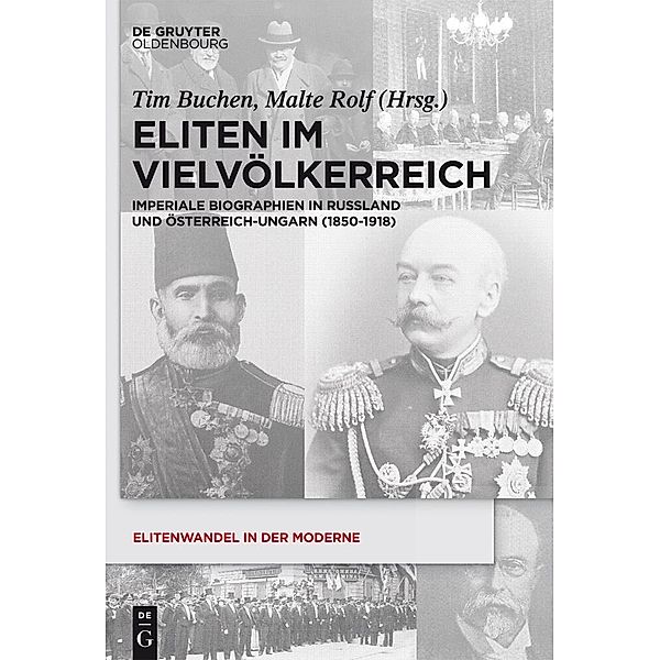 Eliten im Vielvölkerreich / Elitenwandel in der Moderne / Elites and Modernity Bd.17