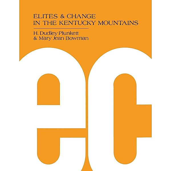 Elites and Change in the Kentucky Mountains, Mary Jean Bowman, H. Dudley Plunkett