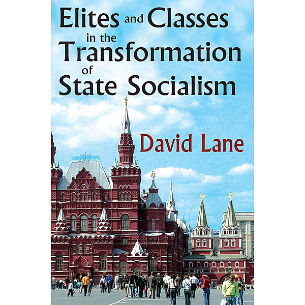 Elites and Classes in the Transformation of State Socialism, David S. Lane