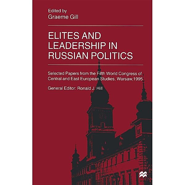 Elites and Leadership in Russian Politics / International Council for Central and East European Studies