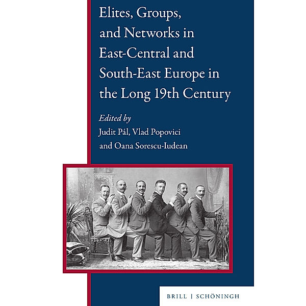 Elites, Groups, and Networks in East-Central and South-East Europe in the Long 19th Century