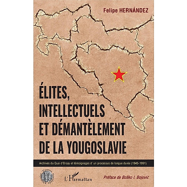 Elites, intellectuels et demantelement de la Yougoslavie, Hernandez Felipe Hernandez