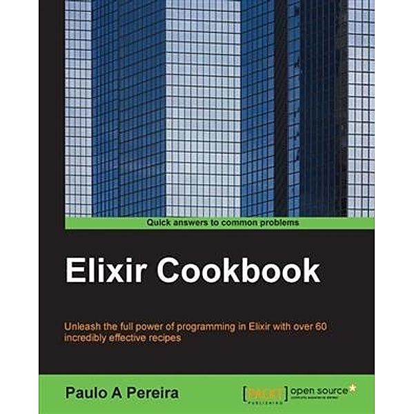 Elixir Cookbook, Paulo A Pereira