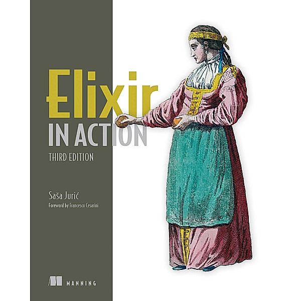 Elixir in Action, Third Edition, Sasa Juric