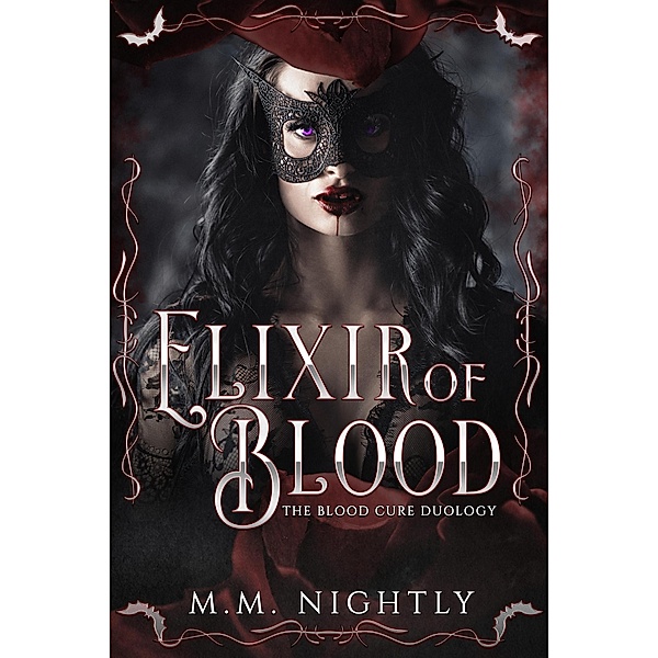 Elixir of Blood (The Blood Cure Duology, #1) / The Blood Cure Duology, M. M. Nightly