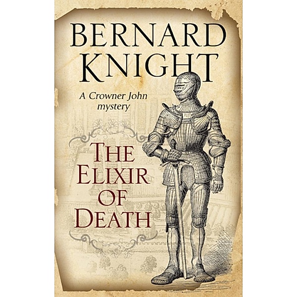Elixir of Death, The / A Crowner John Mystery Bd.10, Bernard Knight