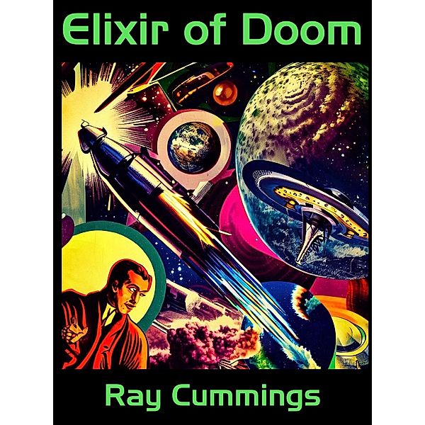 Elixir of Doom, Ray Cummings