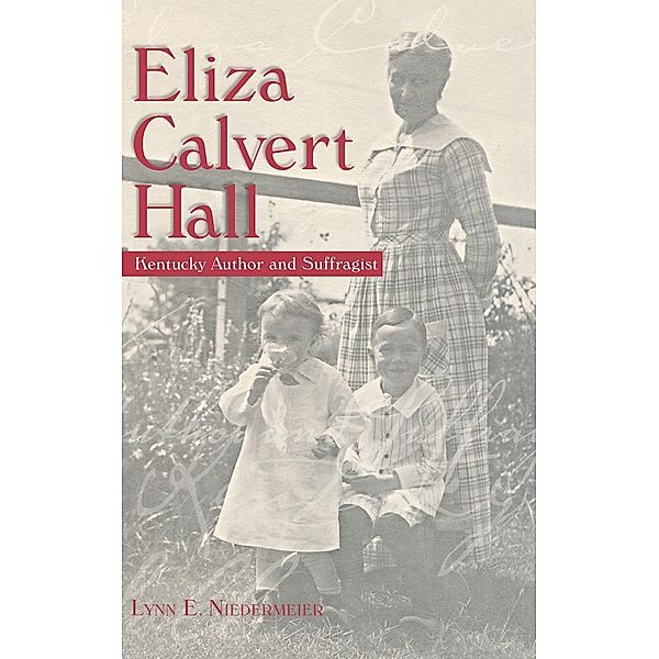 Eliza Calvert Hall, Lynn E. Niedermeier