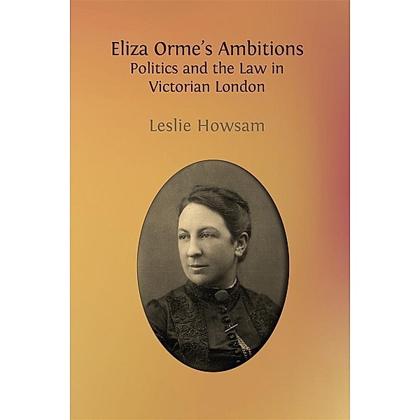 Eliza Orme's Ambitions, Leslie Howsam