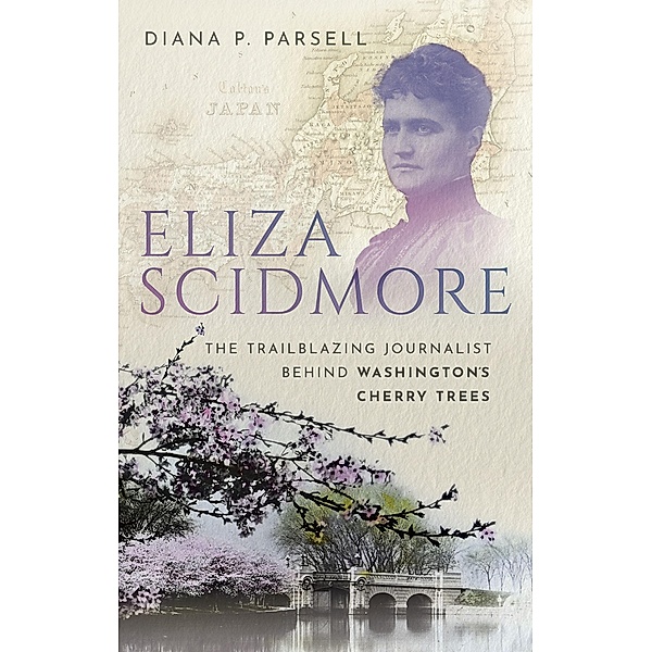 Eliza Scidmore, Diana P. Parsell