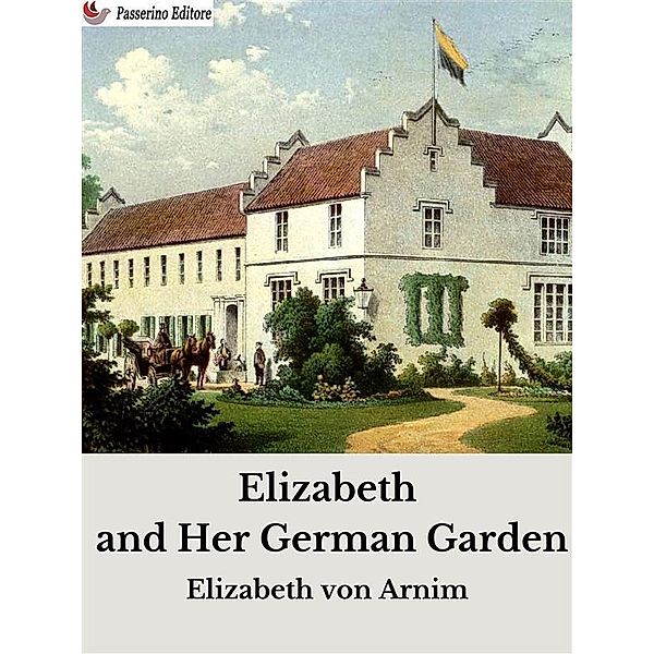 Elizabeth and Her German Garden, Elizabeth von Arnim