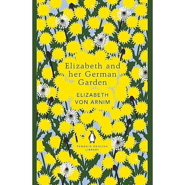 Elizabeth and her German Garden / The Penguin English Library, Elizabeth von Arnim