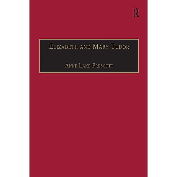 Elizabeth and Mary Tudor, Anne Lake Prescott