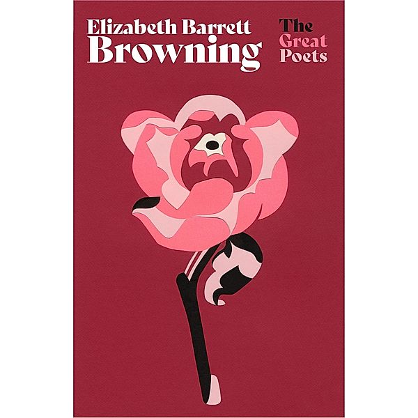 Elizabeth Barrett Browning / The Great Poets, Elizabeth Barrett Browning