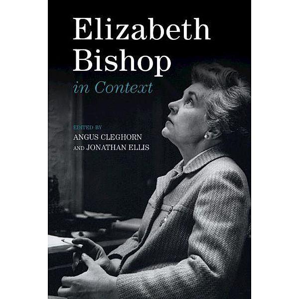 Elizabeth Bishop in Context / Literature in Context