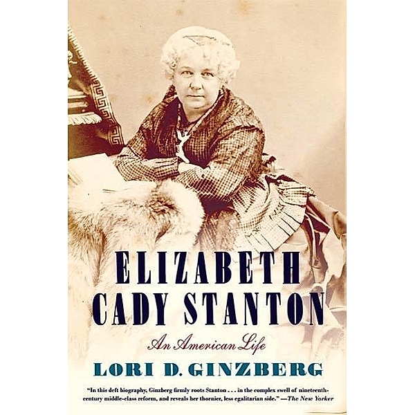 Elizabeth Cady Stanton, Lori D. Ginzberg