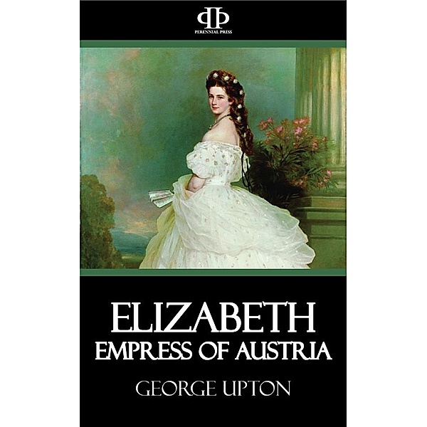 Elizabeth - Empress of Austria, George Upton