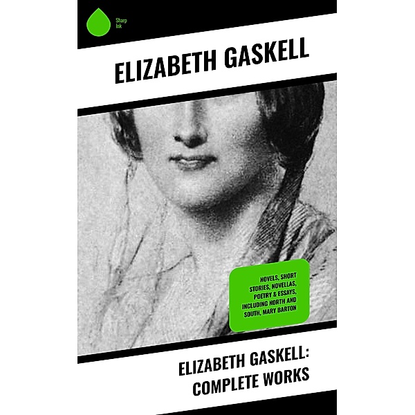 Elizabeth Gaskell: Complete Works, Elizabeth Gaskell